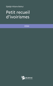 PETIT RECUEIL D'IVOIRISMES