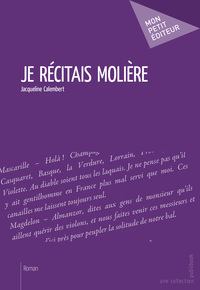 JE RECITAIS MOLIERE