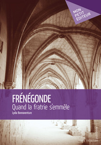 Frénégonde - quand la fratrie s'emmêle