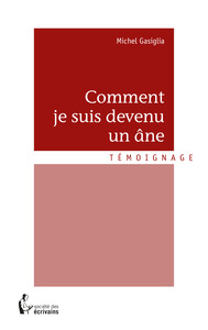 Comment je suis devenu un âne - plaidoyer d'un proviseur pour (tous) les ânes