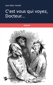 C'EST VOUS QUI VOYEZ, DOCTEUR...