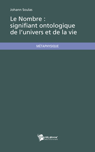 LE NOMBRE: SIGNIFIANT ONTOLOGIQUE DE L UNIVERS ET DE LA VIE