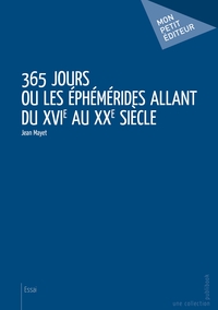 365 jours ou Les Éphémérides allant du XVIe au XXe siècle