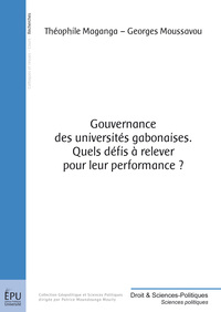 GOUVERNANCE DES UNIVERSITES GABONAISES. QUELS DEFIS A RELEVER POUR LEUR PERFORMANCE?