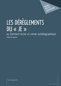 Les Dérèglements du « je »