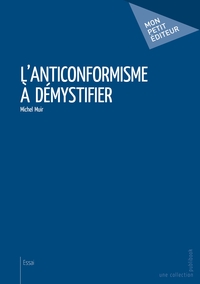 L'ANTICONFORMISME A DEMYSTIFIER