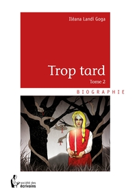 Trop tard - Tome 2