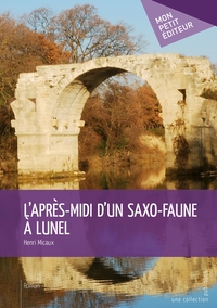 L'Après-midi d'un saxo-faune à Lunel