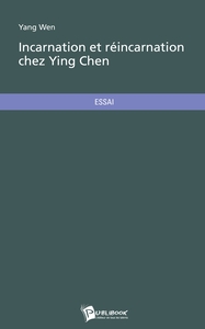 INCARNATION ET REINCARNATION CHEZ YING CHEN