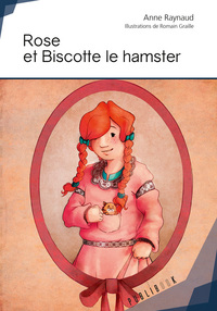 Rose et Biscotte le hamster