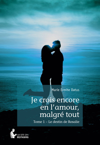 Je crois encore en l'amour, malgré tout - le destin de Rosalie