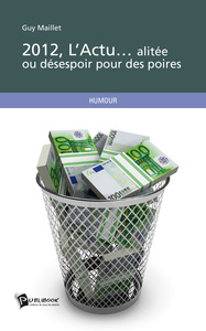 2012, L'ACTU... ALITEE OU DESESPOIR POUR DES POIRES