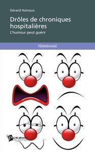 DROLES DE CHRONIQUES HOSPITALIERES - L'HUMOUR PEUT GUERIR