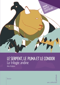 Le Serpent, le Puma et le Condor