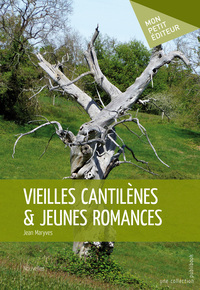 VIEILLES CANTILENES & JEUNES ROMANCES