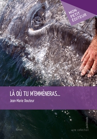 Là où tu m'emmèneras...