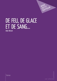 De feu, de glace et de sang...