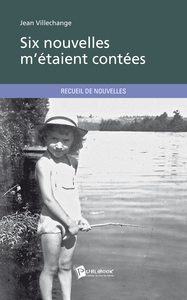 SIX NOUVELLES M'ETAIENT CONTEES