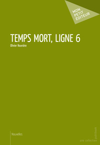 TEMPS MORT, LIGNE 6