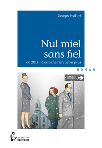 Nul miel sans fiel - ou 2014, à gauche rien ne va plus