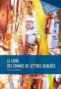 LE LIVRE DES FEMMES DE LETTRES OUBLIEES