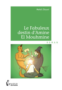 LE FABULEUX DESTIN D'AMINE EL MOUHMINE