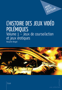 L'HISTOIRE DES JEUX VIDEO POLEMIQUES - VOLUME 1
