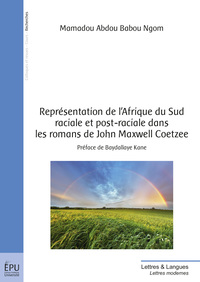 Représentation de l'Afrique du Sud raciale et post-raciale dans les romans de John Maxwell Coetzee