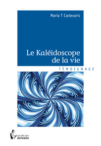 Le kaléidoscope de la vie