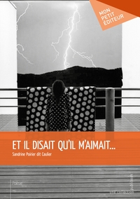 Et il disait qu'il m'aimait...
