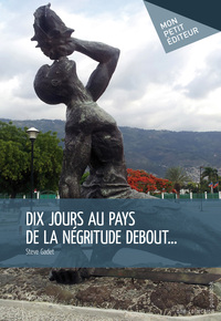 Dix jours au pays de la négritude debout