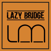 LAZY BRIDGE - AUDIO