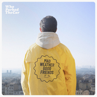 MAD WEATHER GOOD FRIENDS - AUDIO