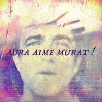 AURA AIME MURAT - AUDIO