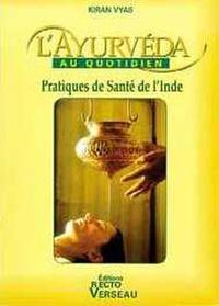 AYURVEDA AU QUOTIDIEN - SANTE DE L'INDE