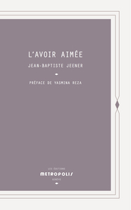 L'AVOIR AIMEE - PREFACE DE YASMINA REZA