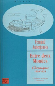ENTRE DEUX MONDES, CHRONIQUES 1910-1953 - POCHE