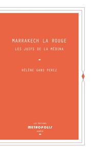 Marrakech la Rouge - Les Juifs de la Médina