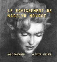 LE RAVISSEMENT DE MARILYN MONROE