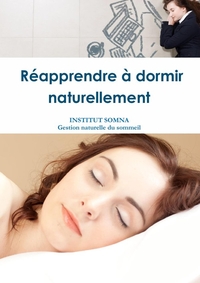 GUIDE PRATIQUE REAPPRENDRE A DORMIR NATURELLEMENT