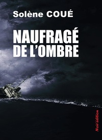 NAUFRAGE DE L'OMBRE