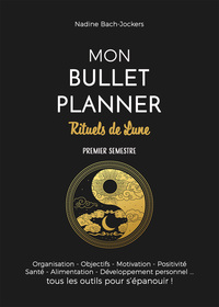 MON BULLET PLANNER RITUELS DE LUNE - PREMIER SEMESTRE