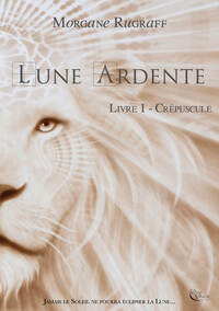 Lune Ardente, Tome 1