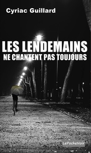 Les lendemains ne chantent pas toujours ( Poche)