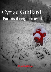 PARFOIS IL NEIGE EN AVRIL