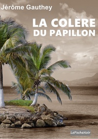 LA COLERE DU PAPILLON ( POCHE)