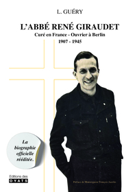 L'ABBE RENE GIRAUDET - CURE EN FRANCE OUVRIER A BERLIN 1907-1945