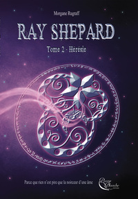 RAY SHEPARD, TOME 2 : HERESIE