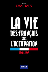 LA VIE DES FRANCAIS SOUS L'OCCUPATION