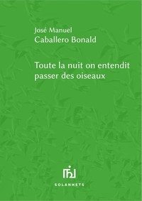 TOUTE LA NUIT ON ENTENDIT PASSER DES OISEAUX